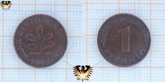 1 Pfennig geprägt 1948 und 1949, durch die Bank deutscher Länder. Deutschland unter alliierter Besatzung.