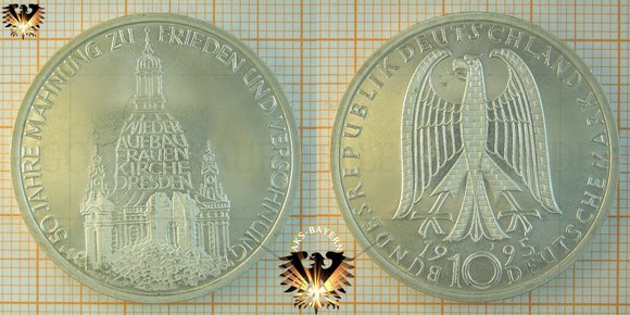 10 DM, BRD, 1995 J, Frauenkirche in Dresden. Gedenkmünze, 50 Jahre Mahnung zu Frieden und Versöhnung. Randschrift: STEINERNE GLOCKE - SYMBOL FUER TOLERANZ.