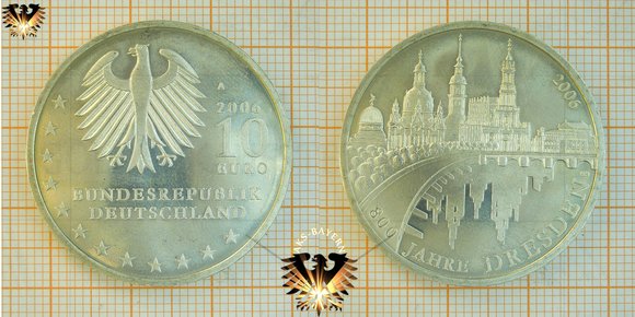 10 Euro, BRD, 2006, A, 800 Jahre Dresden, Gedenkmünze Silber