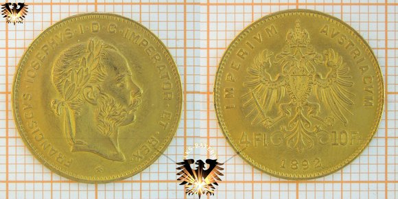 Münze: 4 Gulden / 4 FL / 10 Francs Gold aus Österreich, FRANCICVS IOSEPHVS I D G  IMPERATOR ET REX, 1892