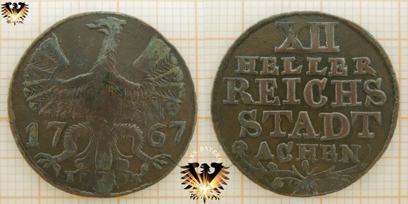 12 Heller Kupfermünze aus der Reichs- Stadt Achen, von 1767