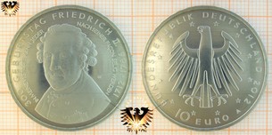 10 Euro, BRD, 2012, A, 300. Geburtstag Friedrich II Gedenkmünze  